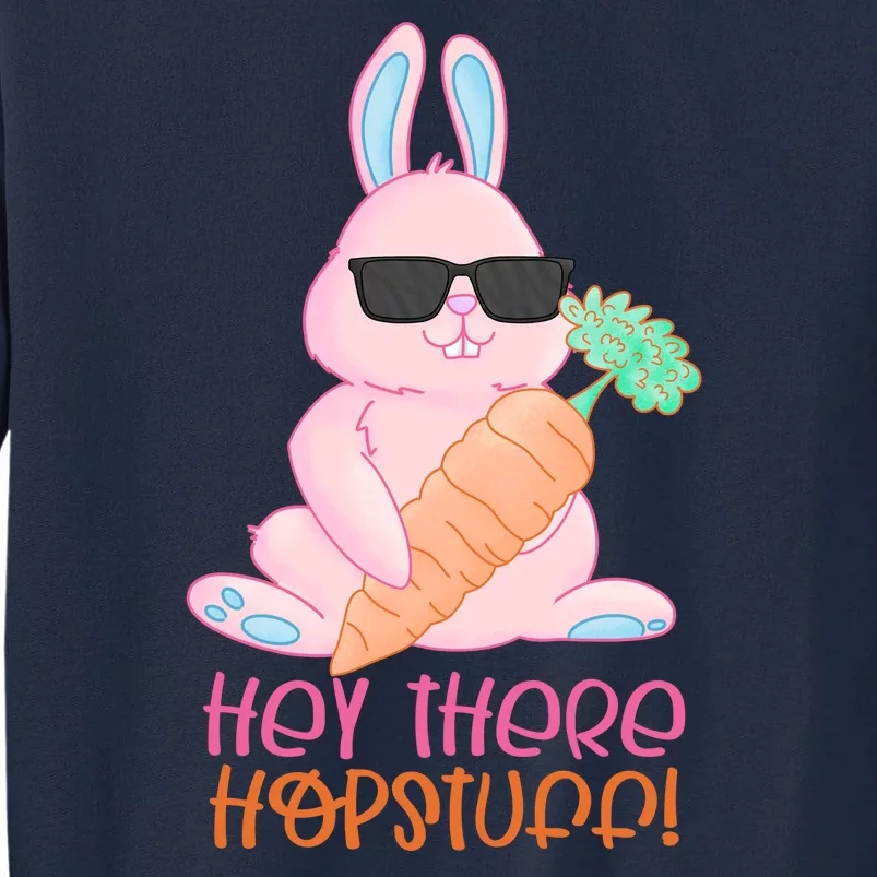 Hey There Hop Stuff Cute Bunny Tall Sweatshirt