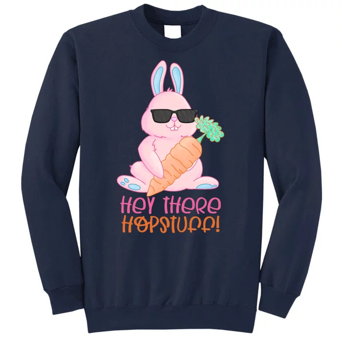 Hey There Hop Stuff Cute Bunny Tall Sweatshirt