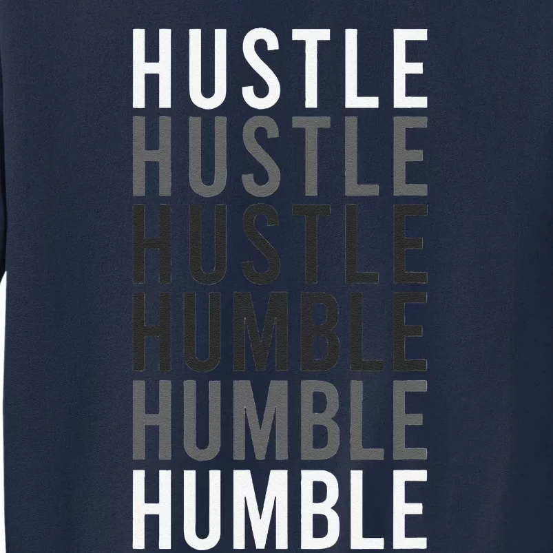 Hustle To Humble. Funny Transition Motivational Typography Tall Sweatshirt