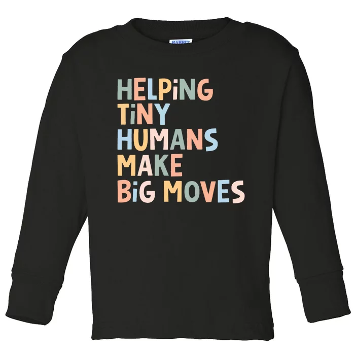 Helping Tiny Humans Make Big Moves Toddler Long Sleeve Shirt