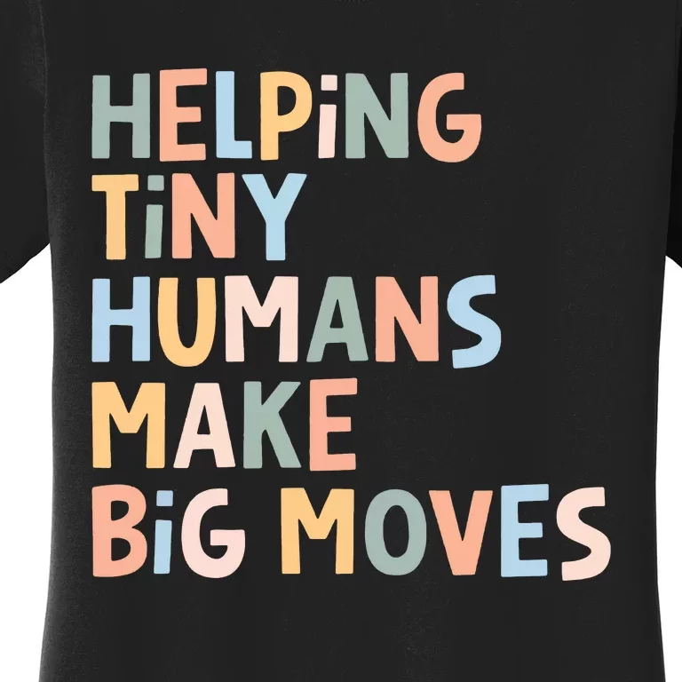 Helping Tiny Humans Make Big Moves Women's T-Shirt