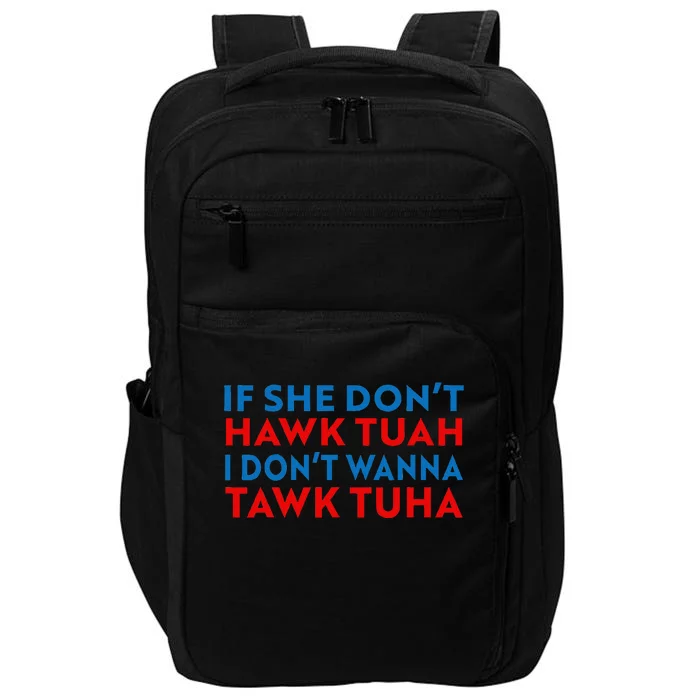 Hawk Tuah Hawk Tuah Funny Hawk Tuah Impact Tech Backpack