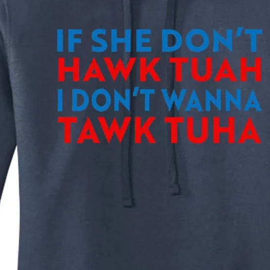 Hawk Tuah Hawk Tuah Funny Hawk Tuah Women's Pullover Hoodie