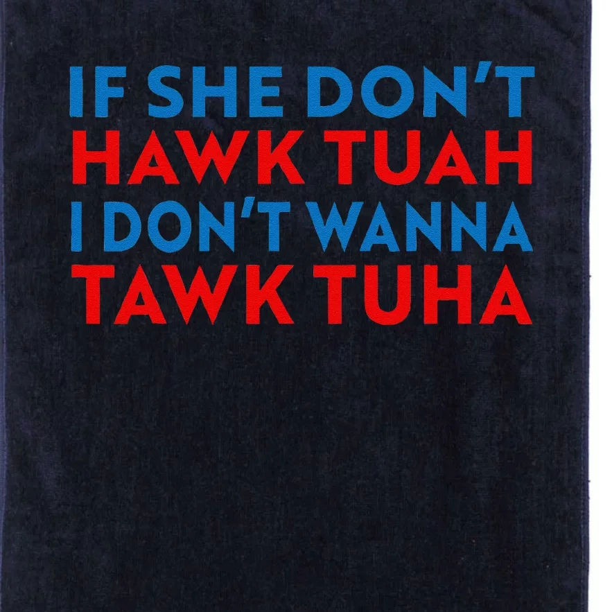 Hawk Tuah Hawk Tuah Funny Hawk Tuah Platinum Collection Golf Towel