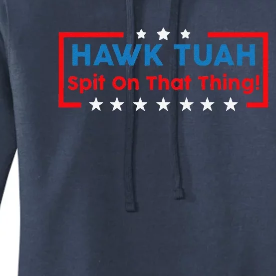 Hawk Tuah Hawk Tuah Funny Hawk Tuah Women's Pullover Hoodie