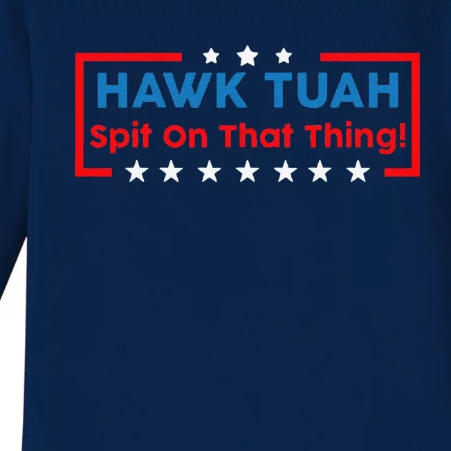 Hawk Tuah Hawk Tuah Funny Hawk Tuah Baby Long Sleeve Bodysuit