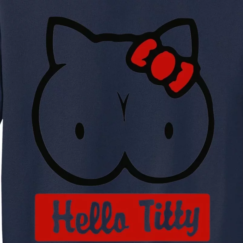 Hello Titty Tall Sweatshirt