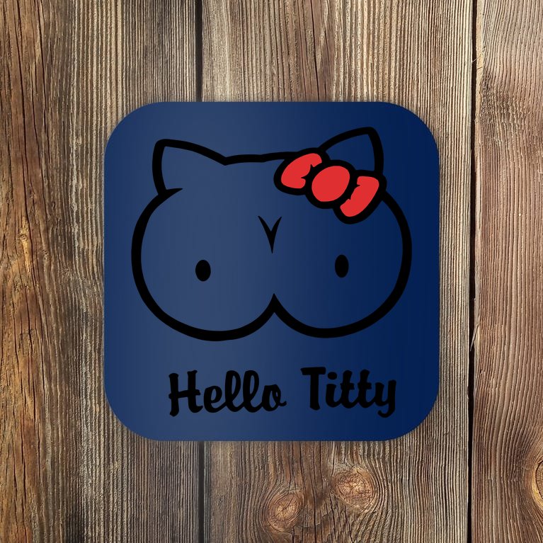 Hello Titty Coaster