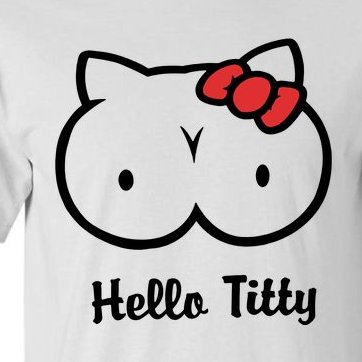 Hello Titty Tall T-Shirt