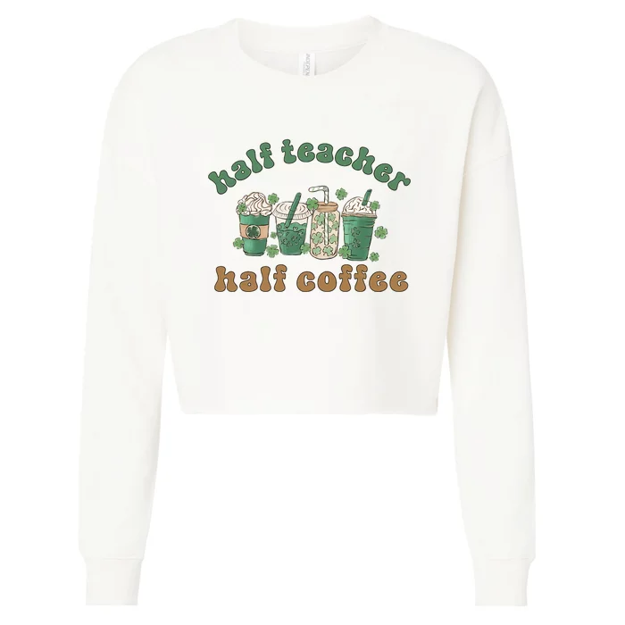 Half Teacher Half Coffee Latte Cute Coffee Cropped Pullover Crew