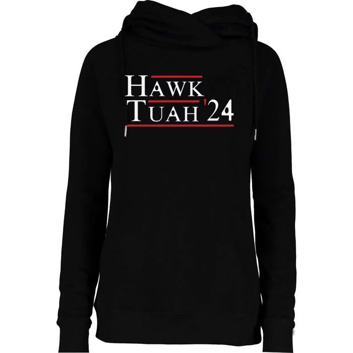 Hawk Tuah Hawk Tuah 24 Spit On That Thang Womens Funnel Neck Pullover Hood