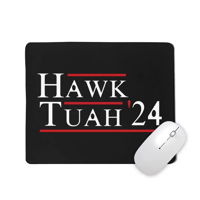 Hawk Tuah Hawk Tuah 24 Spit On That Thang Mousepad