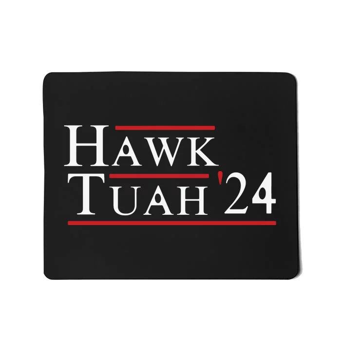 Hawk Tuah Hawk Tuah 24 Spit On That Thang Mousepad