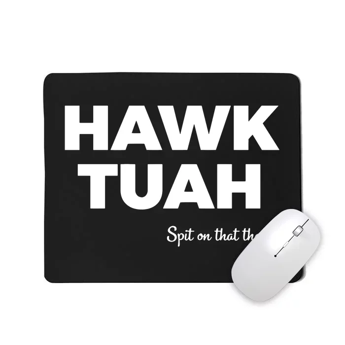 Hawk Tuah Mousepad