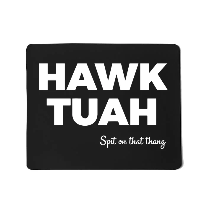 Hawk Tuah Mousepad