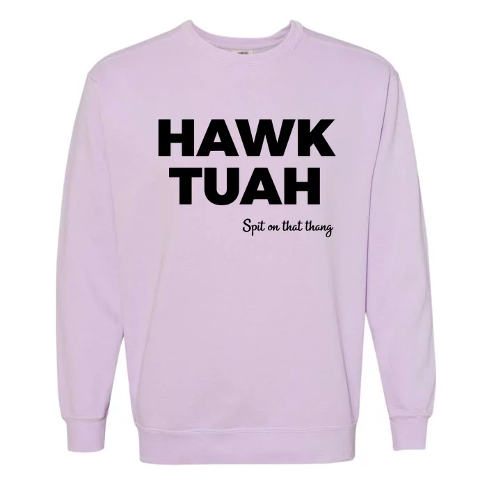 Hawk Tuah Garment-Dyed Sweatshirt