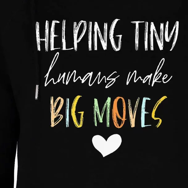 Helping Tiny Humans Make Big Moves Pediatric Therapist PT OT Womens Funnel Neck Pullover Hood