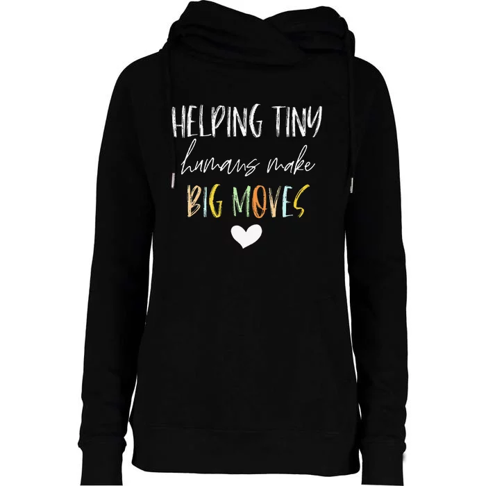 Helping Tiny Humans Make Big Moves Pediatric Therapist PT OT Womens Funnel Neck Pullover Hood