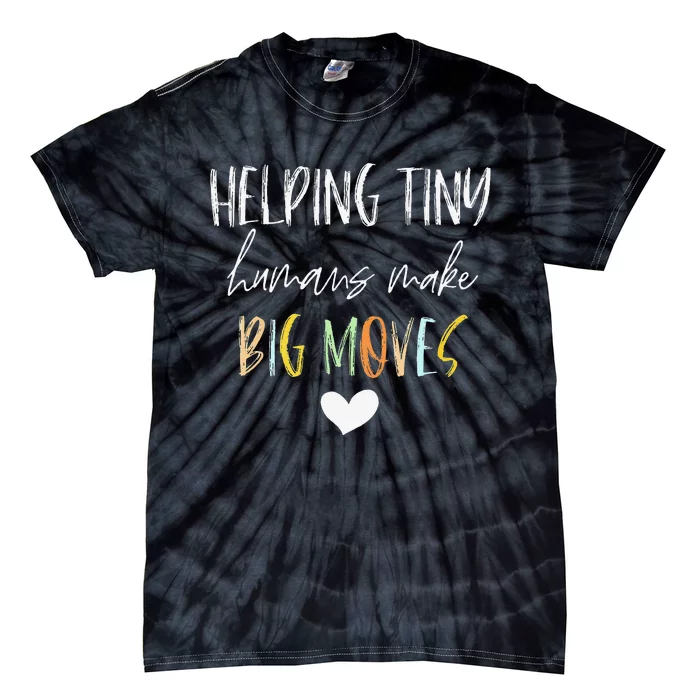 Helping Tiny Humans Make Big Moves Pediatric Therapist PT OT Tie-Dye T-Shirt