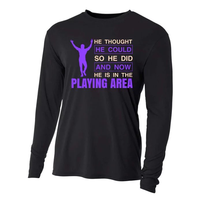 He Thought He Could So He Did And Now He Is In The Playing Area Cooling Performance Long Sleeve Crew