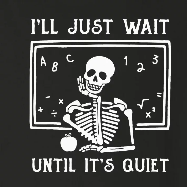 Halloween Teacher Ill Just Wait Until Its Quiet Toddler Long Sleeve Shirt