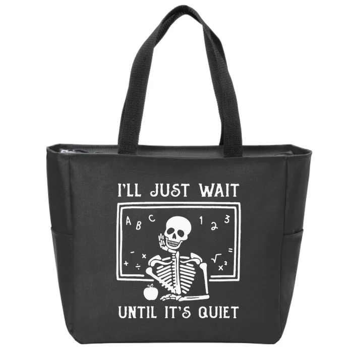 Halloween Teacher Ill Just Wait Until Its Quiet Zip Tote Bag