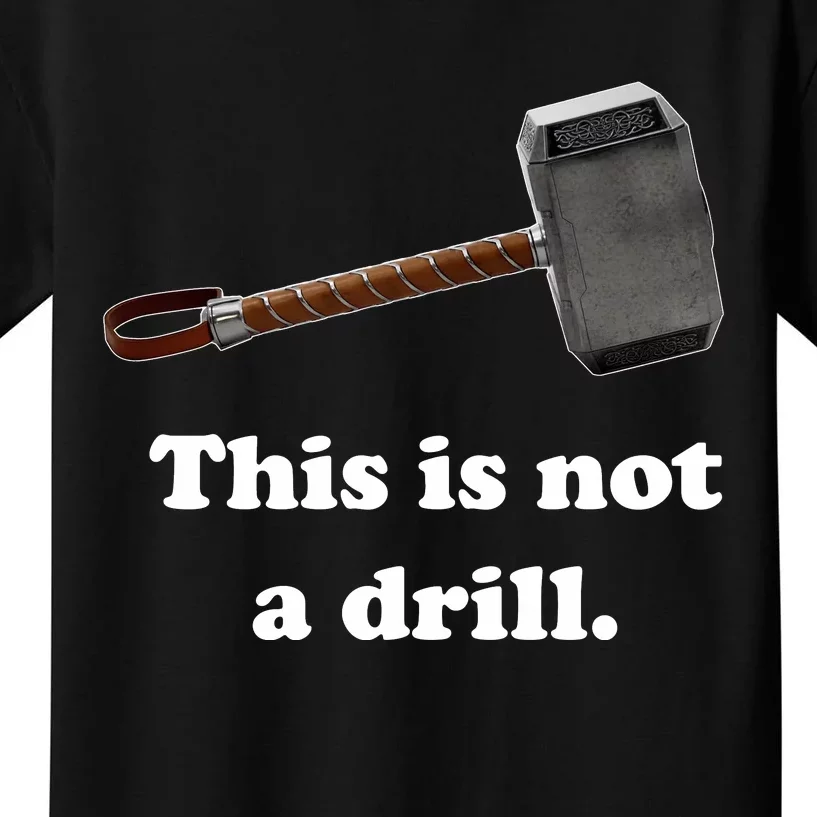 Hammer This Is Not A Drill Kids T-Shirt