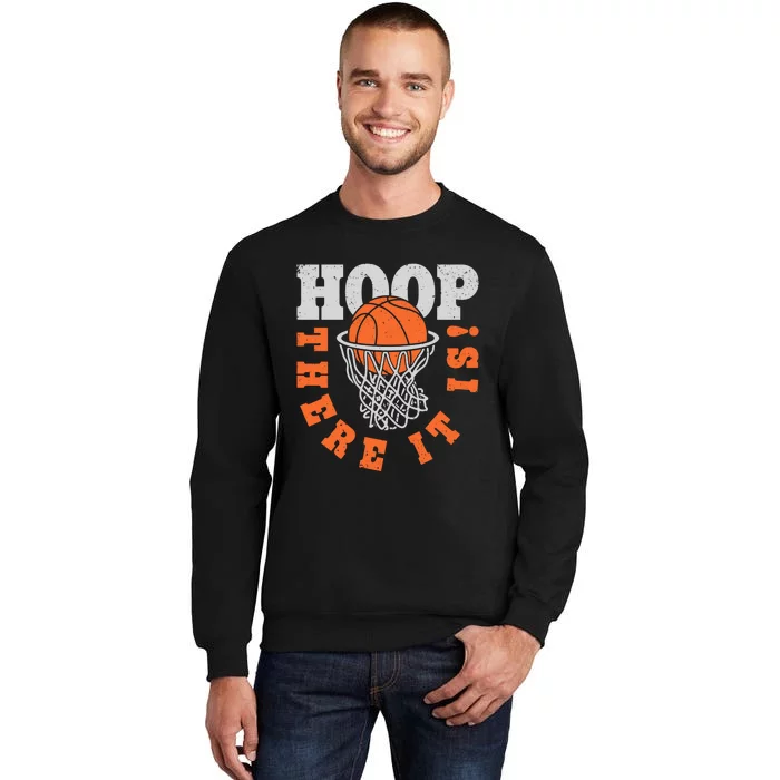 Hoop There It Is Basketball Player Funny Vintage Gifts Tall Sweatshirt