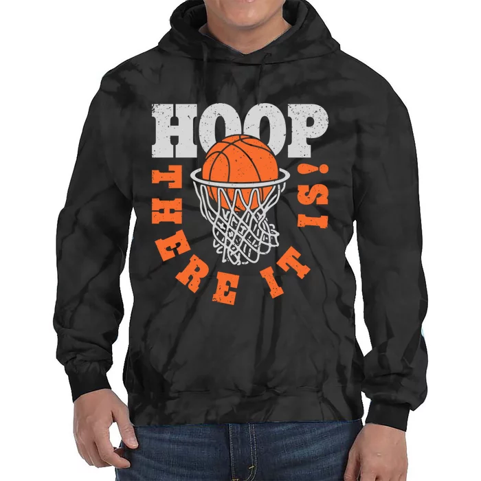 Hoop There It Is Basketball Player Funny Vintage Gifts Tie Dye Hoodie