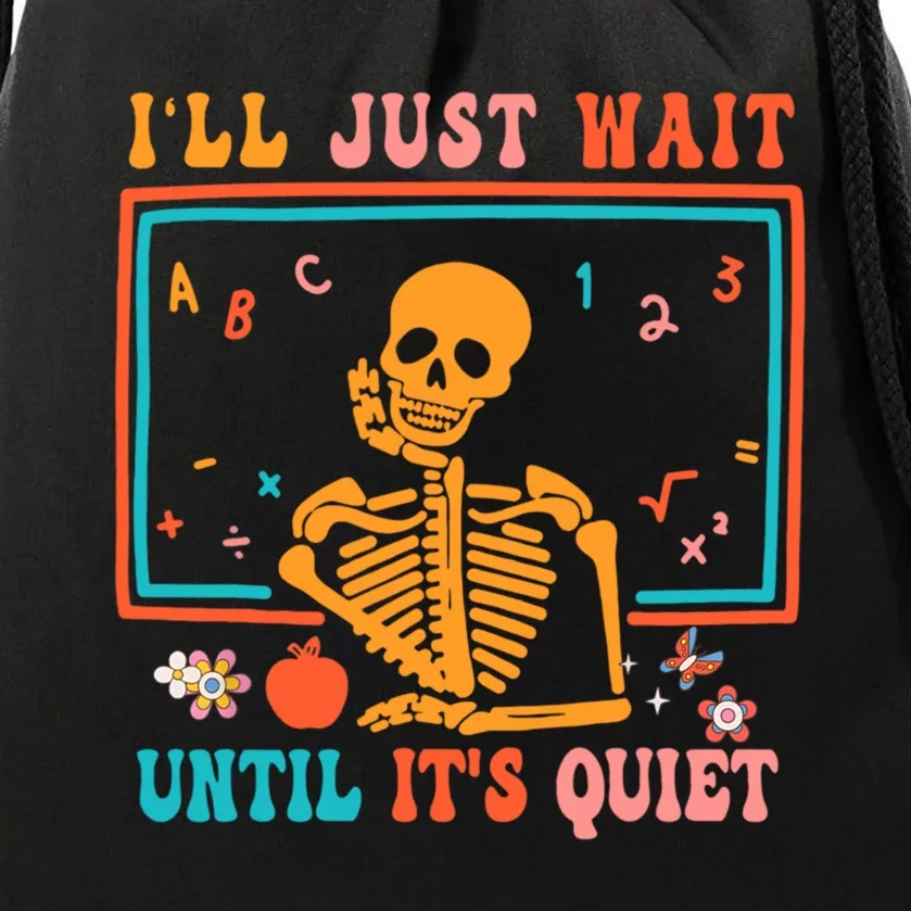 Halloween Teacher Ill Just Wait Until Its Quiet Drawstring Bag