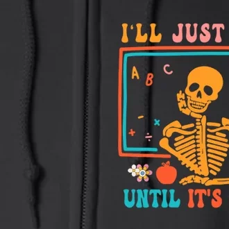 Halloween Teacher Ill Just Wait Until Its Quiet Full Zip Hoodie