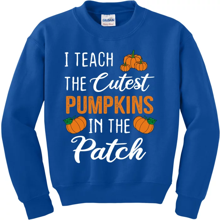 Halloween Teacher I Teach The Cutest Pumpkins In The Patch Great Gift Kids Sweatshirt