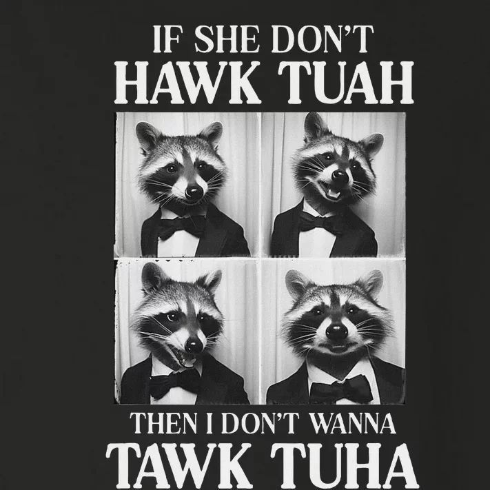 Hawk Tush If She DonT Hawk Tuah Toddler Long Sleeve Shirt