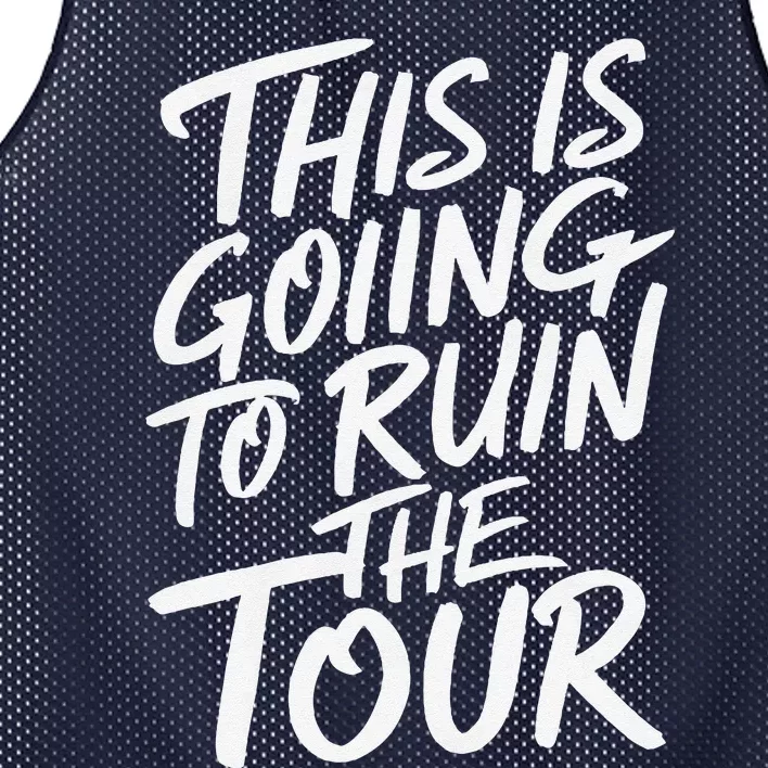 Humor This Is Going To Ruin The Tou.R Funny Ruin The Tou.R Mesh Reversible Basketball Jersey Tank