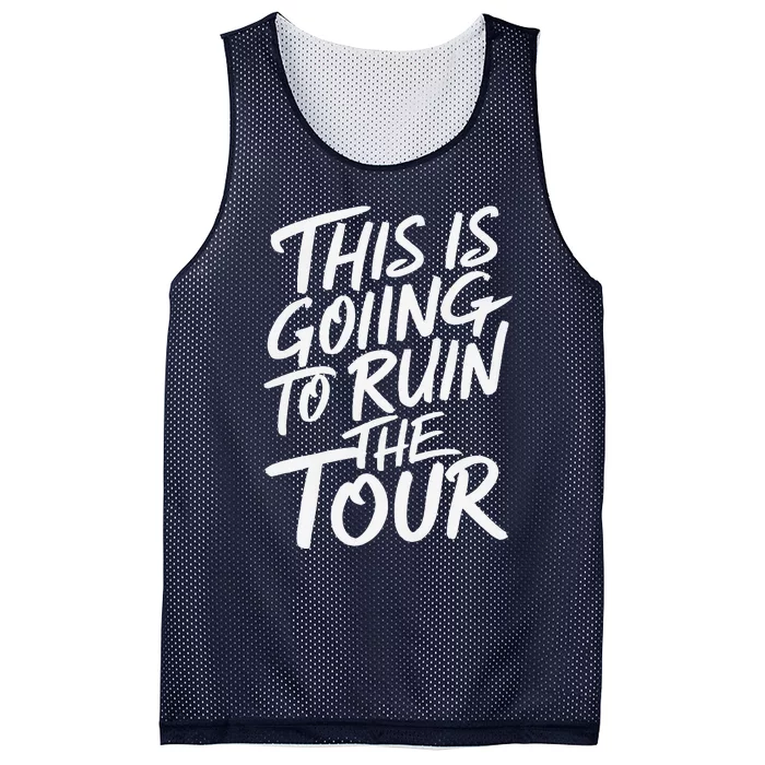 Humor This Is Going To Ruin The Tou.R Funny Ruin The Tou.R Mesh Reversible Basketball Jersey Tank