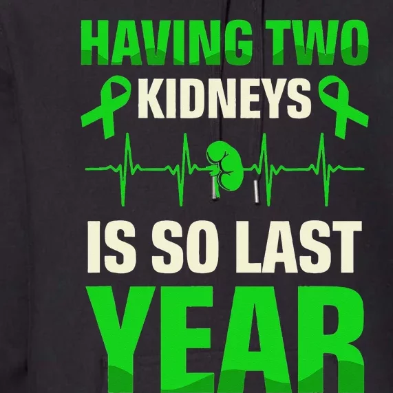 Having Two Is So Last Year Organ Donation Awareness Premium Hoodie