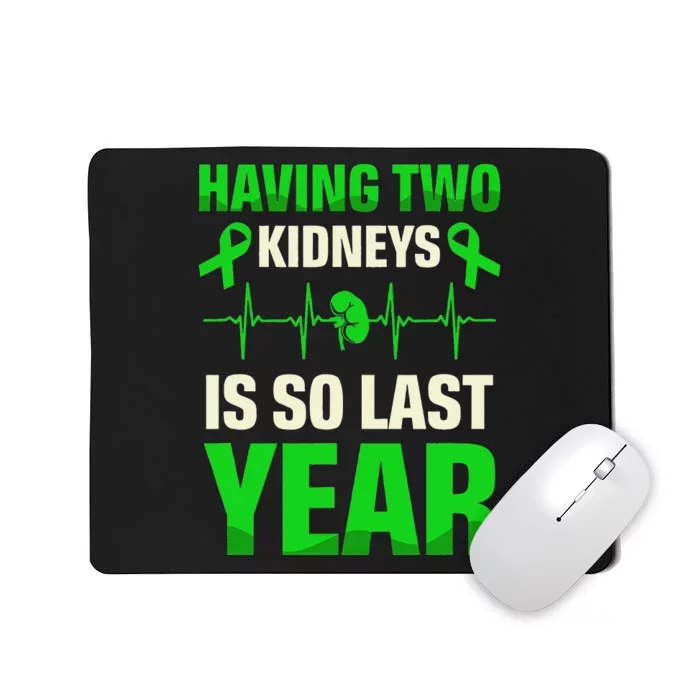 Having Two Is So Last Year Organ Donation Awareness Mousepad