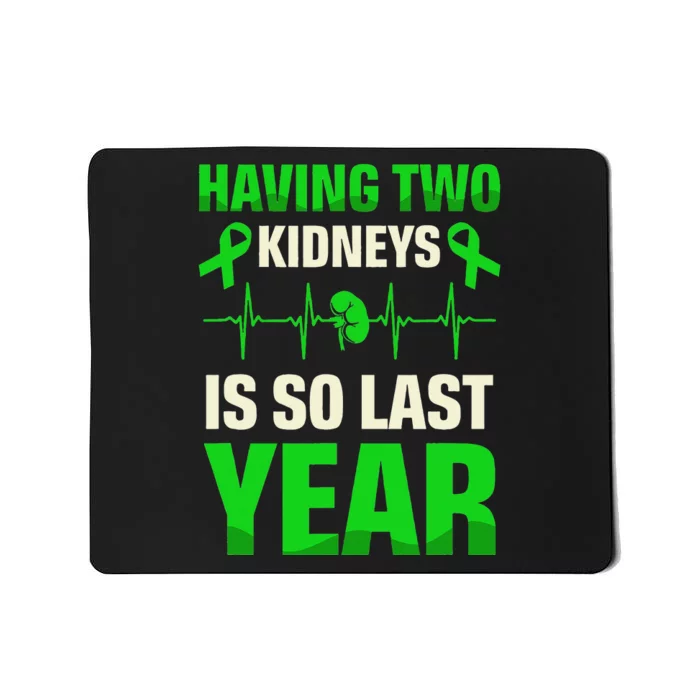 Having Two Is So Last Year Organ Donation Awareness Mousepad