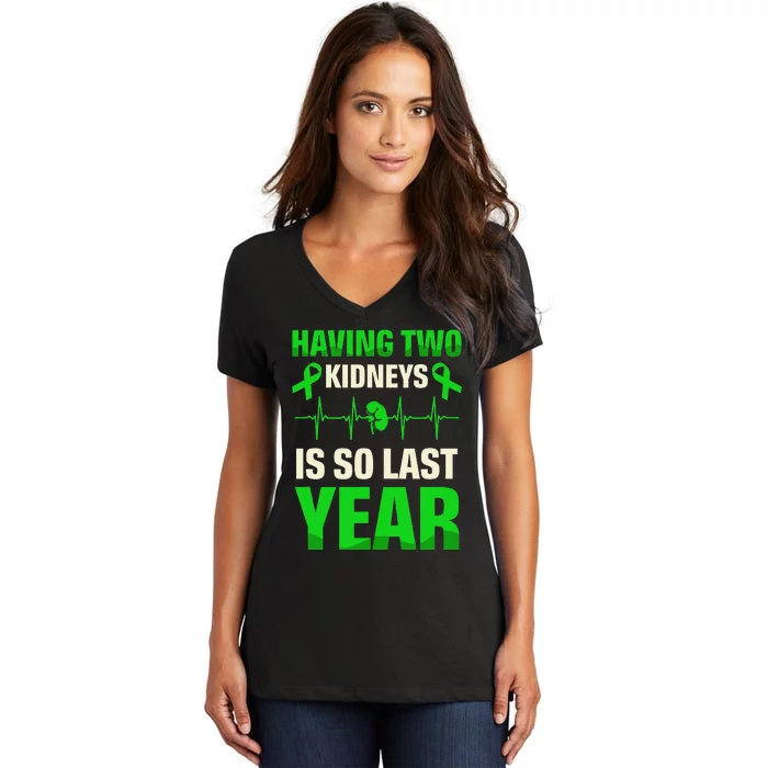 Having Two Is So Last Year Organ Donation Awareness Women's V-Neck T-Shirt