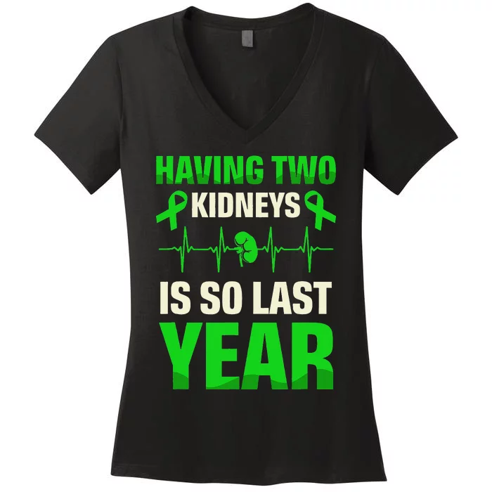 Having Two Is So Last Year Organ Donation Awareness Women's V-Neck T-Shirt