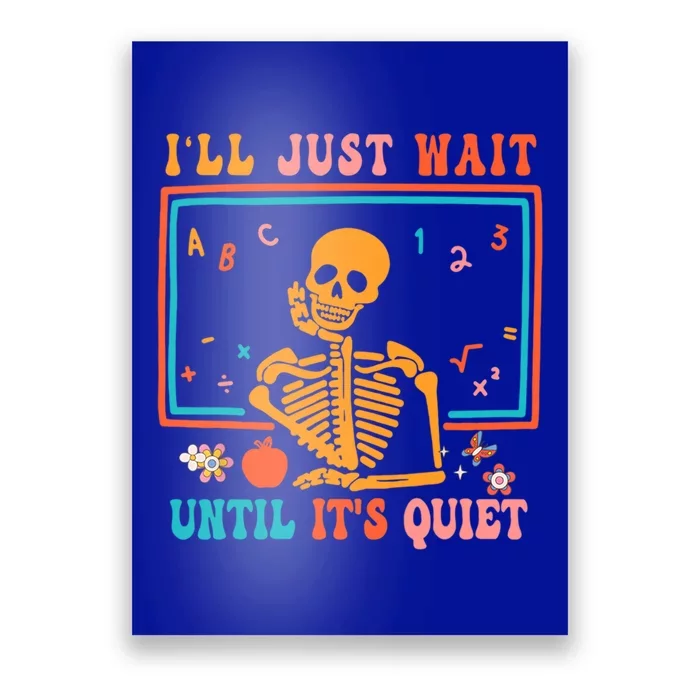 Halloween Teacher Ill Just Wait Until Its Quiet Meaningful Gift Poster