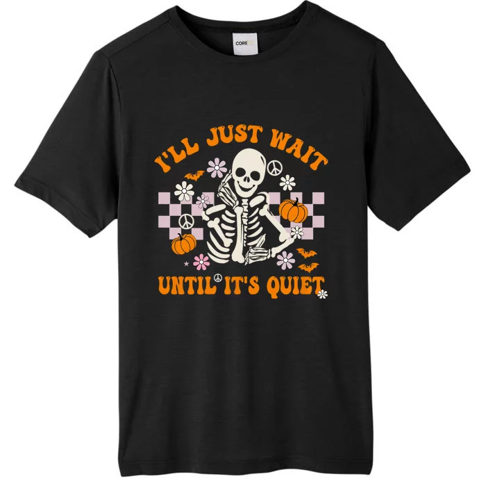 Halloween Teacher ILl Just Wait Until ItS Quiet Teacher ChromaSoft Performance T-Shirt