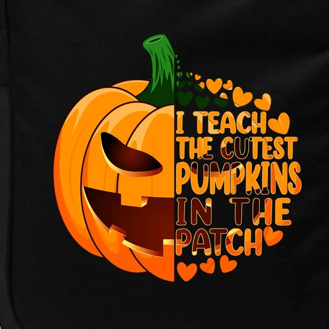 Halloween Teacher I Teach The Cutest Pumpkins In The Patch Gift Impact Tech Backpack