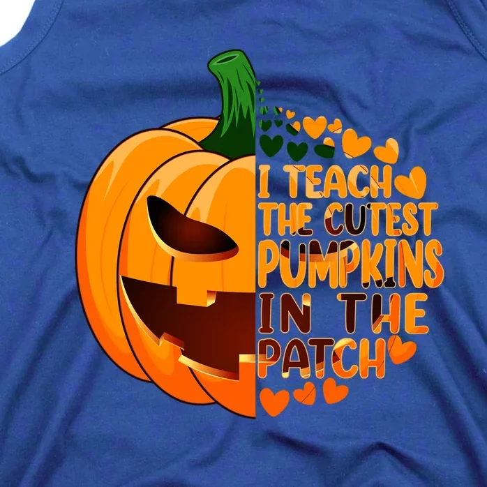 Halloween Teacher I Teach The Cutest Pumpkins In The Patch Gift Tank Top