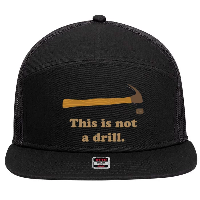 Hammer This Is Not A Drill 7 Panel Mesh Trucker Snapback Hat