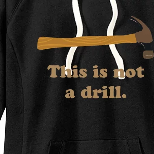 Hammer This Is Not A Drill Women's Fleece Hoodie