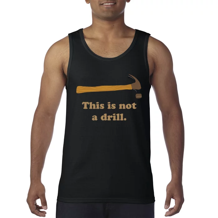 Hammer This Is Not A Drill Tank Top