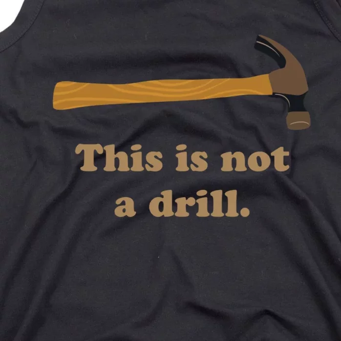 Hammer This Is Not A Drill Tank Top