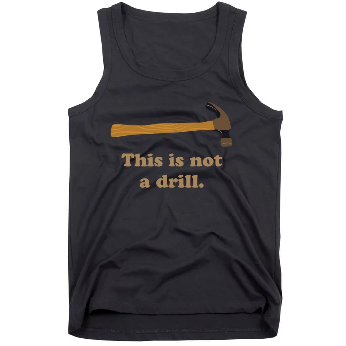 Hammer This Is Not A Drill Tank Top