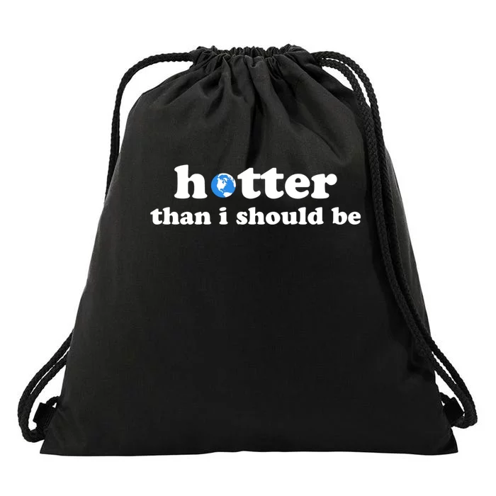 Hotter Than I Should Be Earth Drawstring Bag